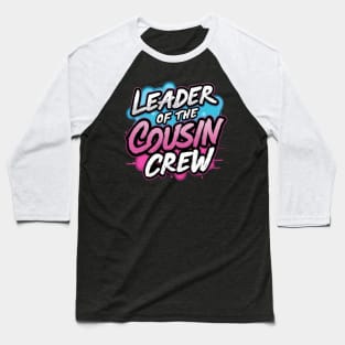 Leader of the Cousin Crew Baseball T-Shirt